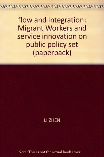 flow and Integration: Migrant Workers and service innovation on public policy set (paperback)