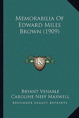 Memorabilia Of Edward Miles Brown (1909)