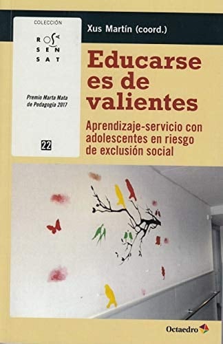 Educarse es de valientes aprendizaje-servicio con adolescentes en riesgo de exclusión social