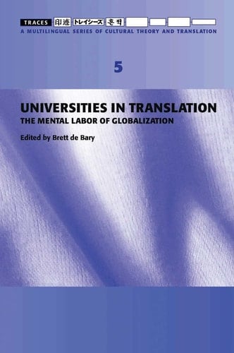 Universities in Translation The Mental Labor of Globalization