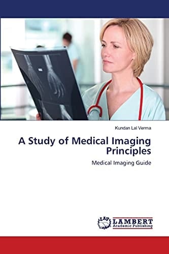 A Study of Medical Imaging Principles