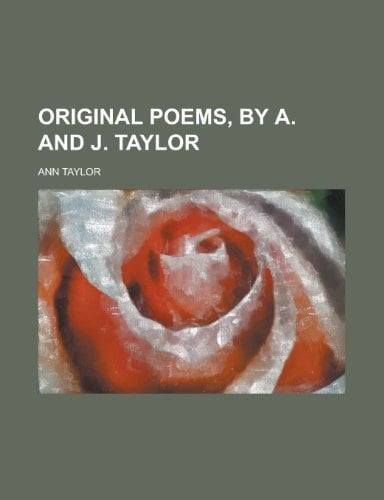 Original Poems, by A. and J. Taylor