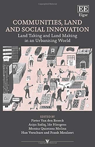 Communities, Land and Social Innovation Land Taking and Land Making in an Urbanising World