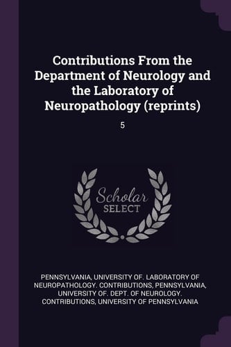 Contributions From the Department of Neurology and the Laboratory of Neuropathology (reprints) 5