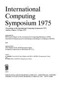 International Computing Symposium, 1975: Proceedings of the International Computing Symposium, 1975, Antibes, France, 2-4 June 1975