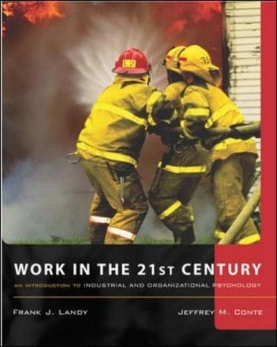 Work in the 21st Century An Introduction to Industrial and Organizational Psychology