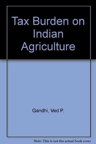 Tax Burden on Indian Agriculture