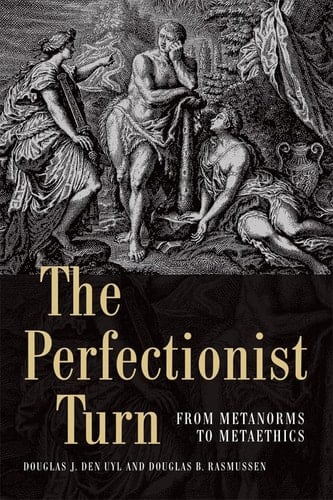 The Perfectionist Turn From Metanorms to Metaethics