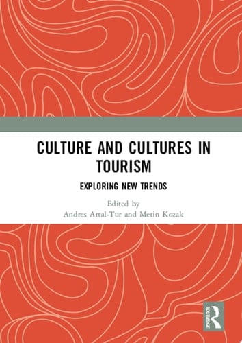 Culture and Cultures in Tourism Exploring New Trends