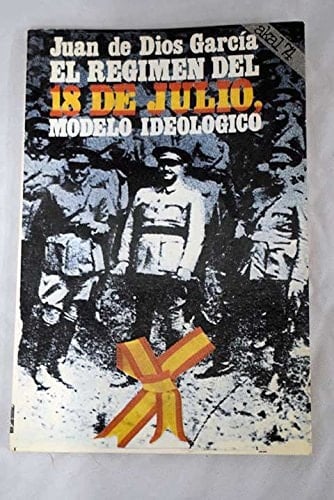 El Régimen del 18 de julio, modelo ideológico (Akal 74 ; 89) (Spanish Edition)