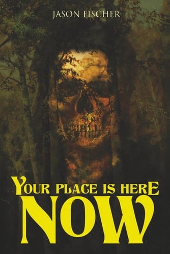 Your Place Is Here Now 10 Tales of Horror and the Supernatural