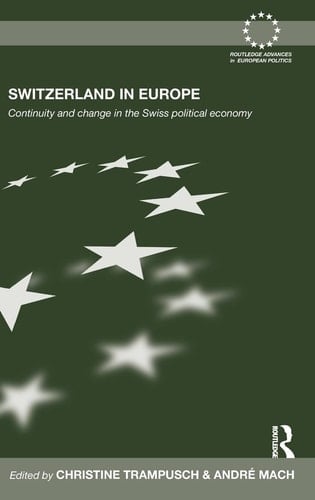 Switzerland in Europe Continuity and Change in the Swiss Political Economy