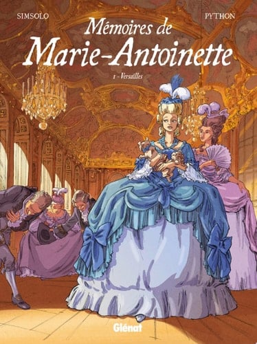 Mémoires de Marie-Antoinette - Tome 01 Versailles