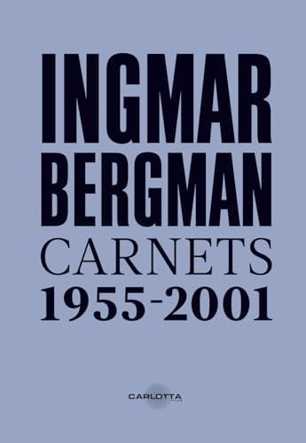 Ingmar Bergman Carnets 1955 – 2001