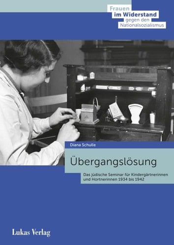 Übergangslösung das jüdische Seminar für Kindergärtnerinnen und Hortnerinnen 1934 bis 1942