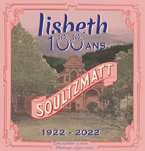 Lisbeth 100 ans Soultzmatt 1922-2022