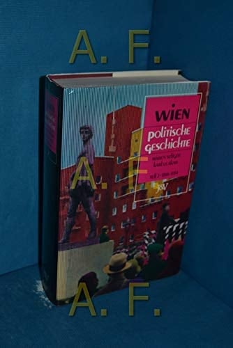Wien, politische Geschichte 1740 - 1934 Entwicklung und Bestimmungskräfte großstädtischer Politik. 1740 - 1895. 1
