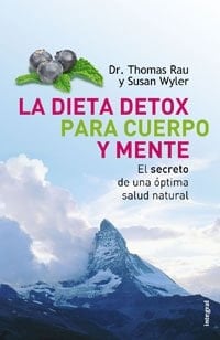 La Dieta detox para cuerpo y mente el secreto de una óptima salud natural
