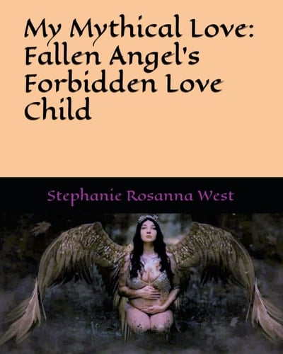 My Mythical Love Fallen Angel's Forbidden Love Child