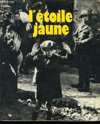 L' étoile jaune le génocide juif en Europe 1933-1945