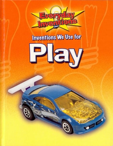 Inventions We Use for Play