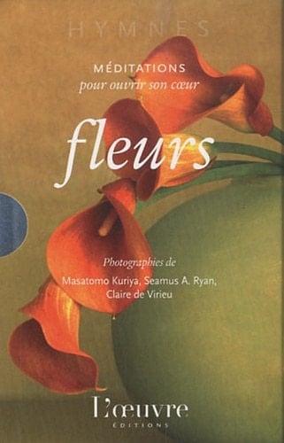 Fleurs méditations pour ouvrir son coeur : En 3 volumes (French edition)