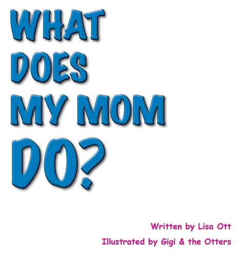 What Does My Mom Do?