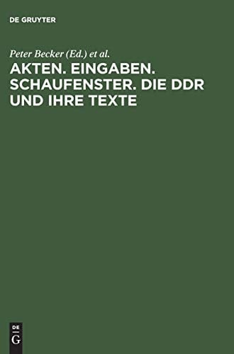 Akten. Eingaben. Schaufenster. Die DDR und ihre Texte (German Edition)