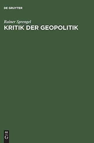 Kritik der Geopolitik ein deutscher Diskurs, 1914-1944
