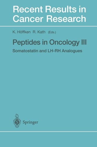 Peptides in Oncology III Somatostatin and LH-RH Analogues