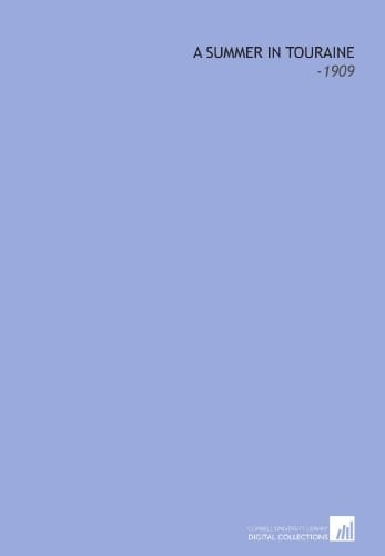 A Summer in Touraine: -1909