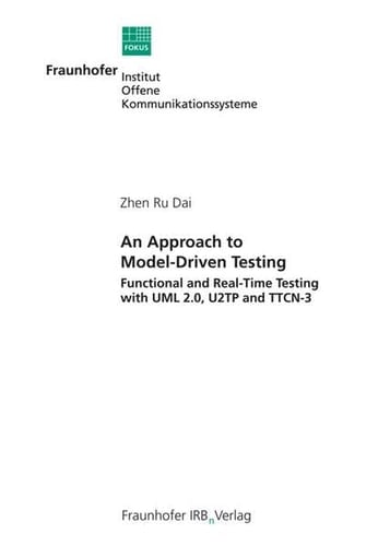 An Approach to Model-Driven Testing Functional and Real-Time Testing with UML 2. 0, U2TP and TTCN-3