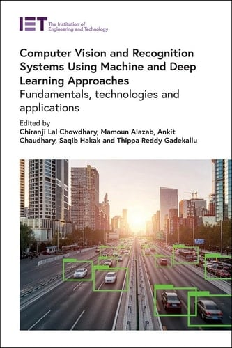 Computer Vision and Recognition Systems Using Machine and Deep Learning Approaches Fundamentals, Technologies and Applications