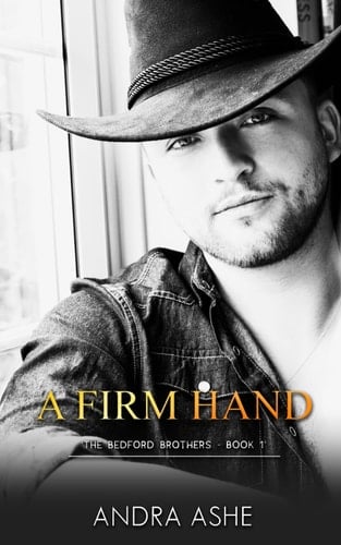 A Firm Hand: 3 Country Brothers - 3 Kinky Fetishes (The Bedford Brothers)