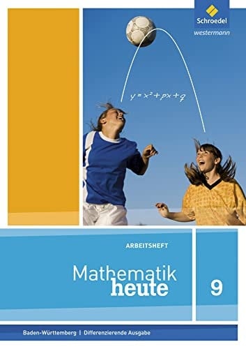 Mathematik heute Arbeitsheft / bearbeitet von Dr. Stefanie Schumacher
