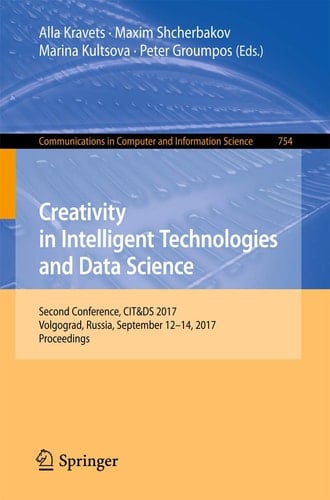 Creativity in Intelligent Technologies and Data Science Second Conference, CIT&DS 2017, Volgograd, Russia, September 12-14, 2017, Proceedings