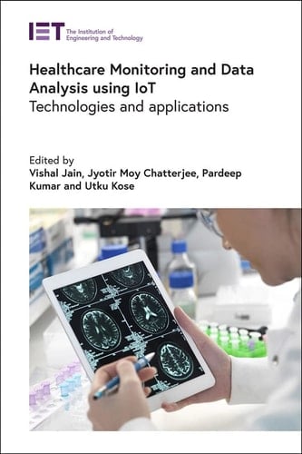 Healthcare Monitoring and Data Analysis Using IoT Technologies and Applications