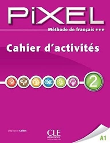 Pixel 2 methode de francais - cahier d'activites (French Edition)