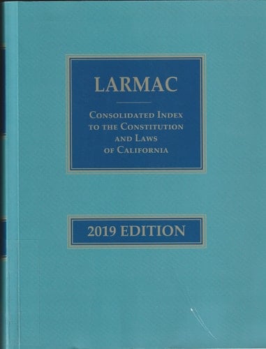 2019 LARMAC Consolidated Index to the Constitution and Laws of California