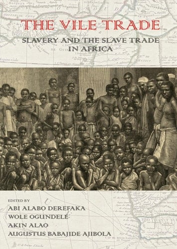 The Vile Trade: Slavery and the Slave Trade in Africa
