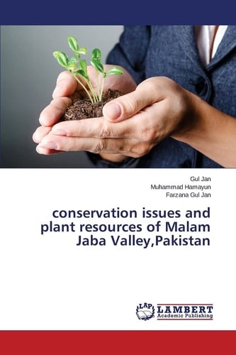 Conservation Issues and Plant Resources of Malam Jaba Valley,Pakistan