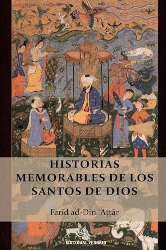 Historias memorables de los Santos de Dios (traducción): Taḏkirat al Awliyāʾ (Spanish Edition)