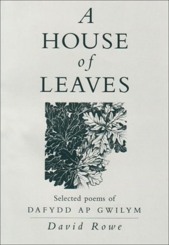 A House of Leaves Selected Poems of Dafydd Ap Gwilym