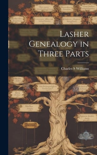 Lasher Genealogy in Three Parts