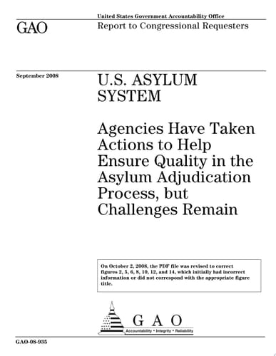 U. S. Asylum System Agencies Have Taken to Help Ensure Quality in the Asylum Adjudication Process, But Challenges Remain