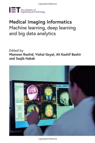 Medical Imaging Informatics Machine Learning, Deep Learning and Big Data Analytics