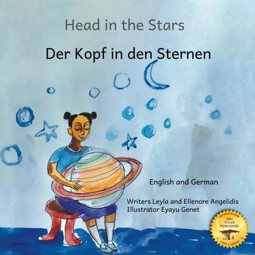 Head in the Stars A Big Dream for A Little Girl in German and English