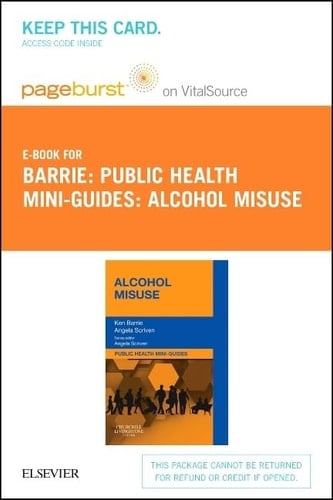 Public Health Mini-Guides: Alcohol Misuse Elsevier eBook on VitalSource (Retail Access Card): Public Health and Health Promotion Series