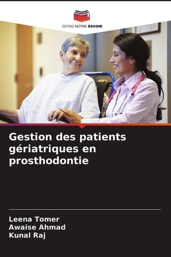 Gestion des patients gériatriques en prosthodontie (French Edition)