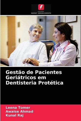 Gestão de Pacientes Geriátricos em Dentisteria Protética (Portuguese Edition)